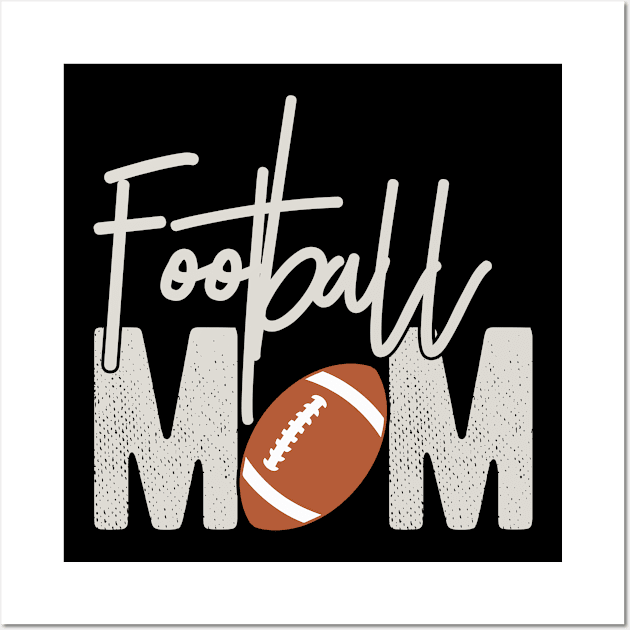 Football Mom - Funny Football Lover Gift For Mother Wall Art by clickbong12